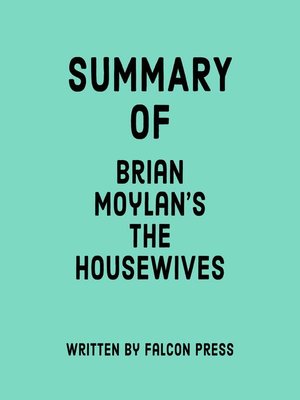 cover image of Summary of Brian Moylan's the Housewives